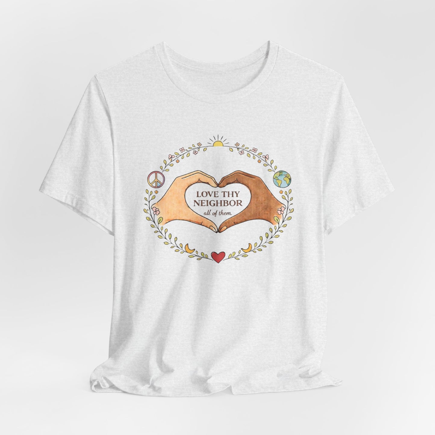 Love Thy Neighbor Graphic Tee — Peaceful Hands & Heart Faith T-Shirt