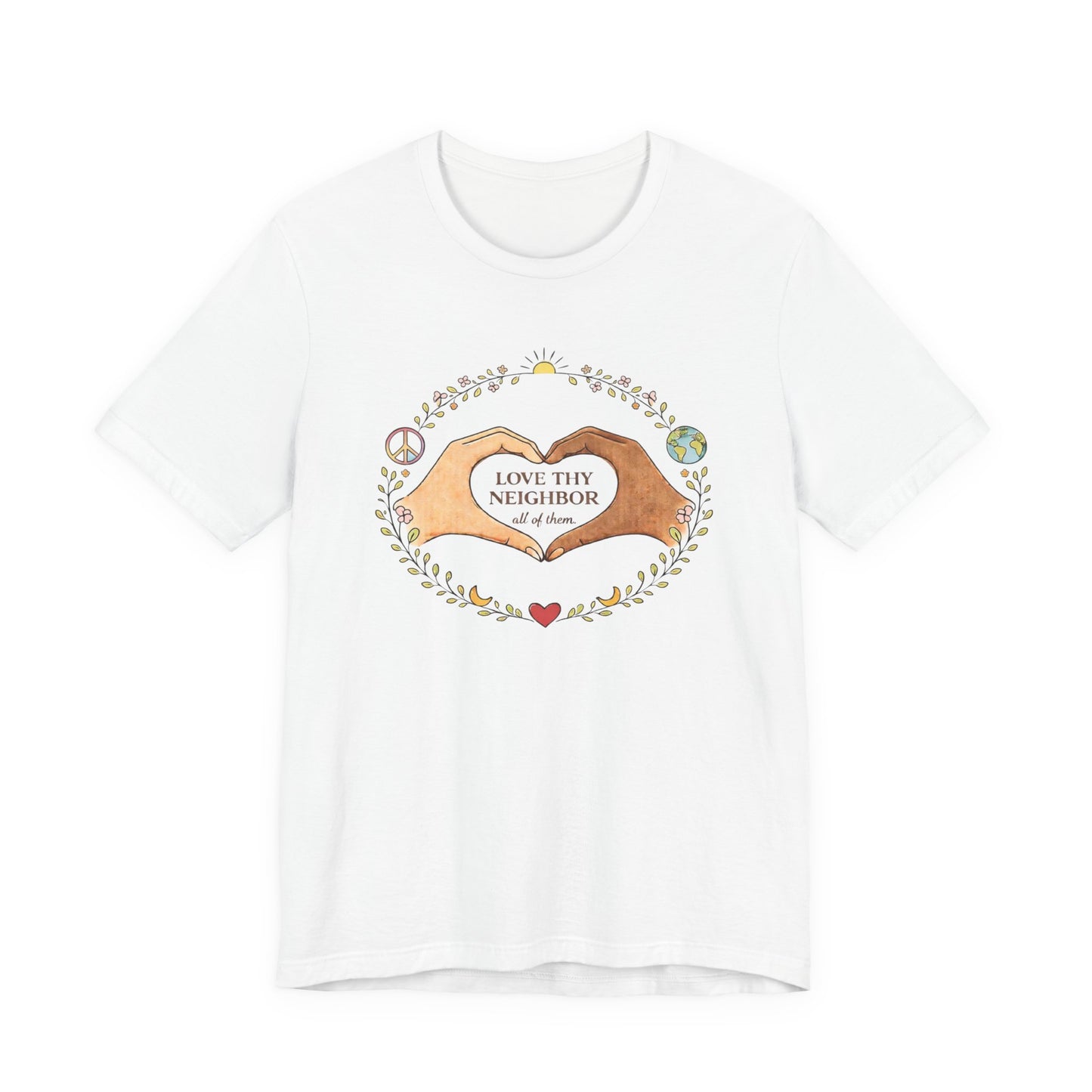 Love Thy Neighbor Graphic Tee — Peaceful Hands & Heart Faith T-Shirt