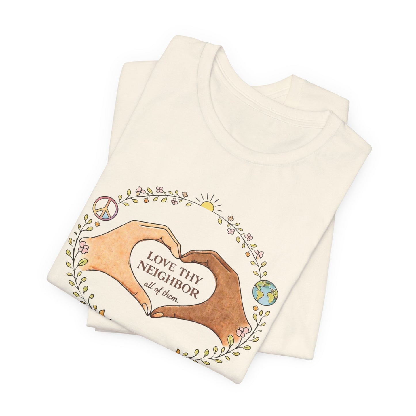 Love Thy Neighbor Graphic Tee — Peaceful Hands & Heart Faith T-Shirt