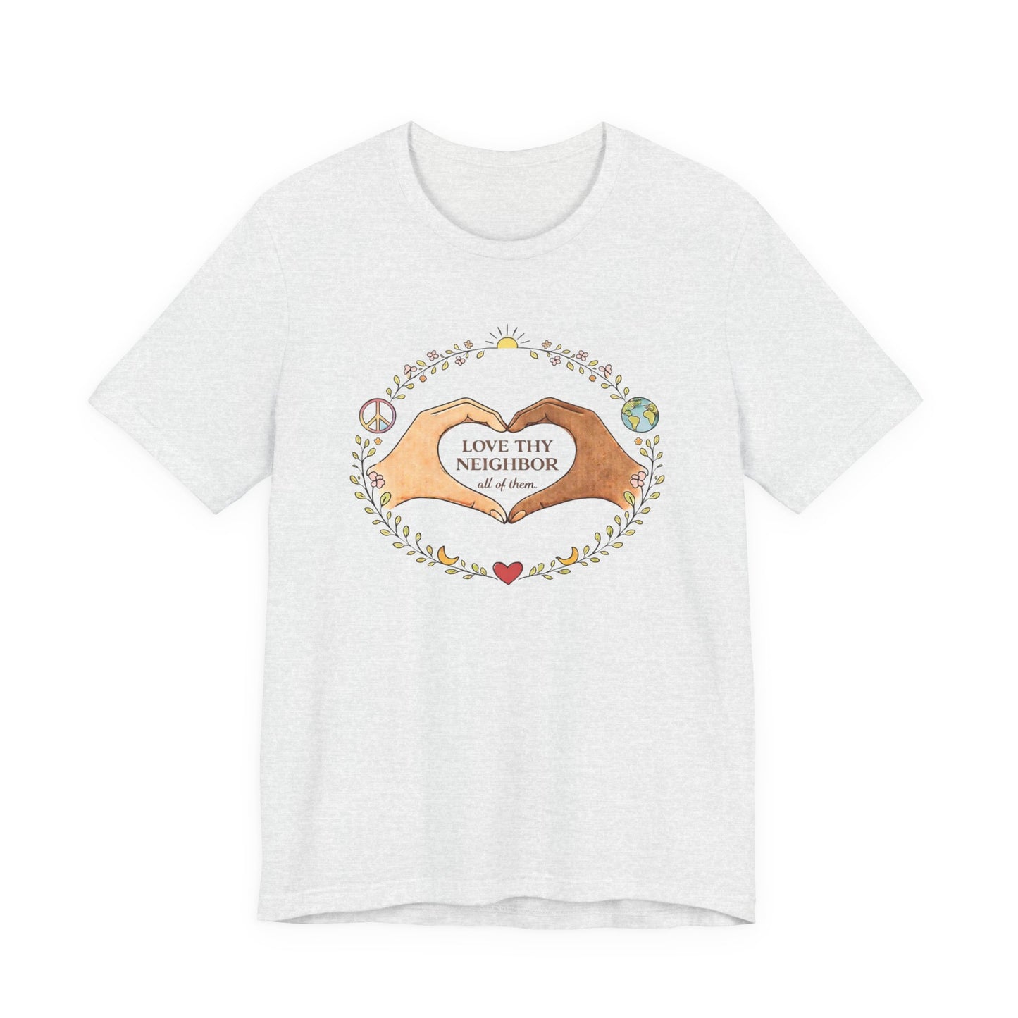 Love Thy Neighbor Graphic Tee — Peaceful Hands & Heart Faith T-Shirt
