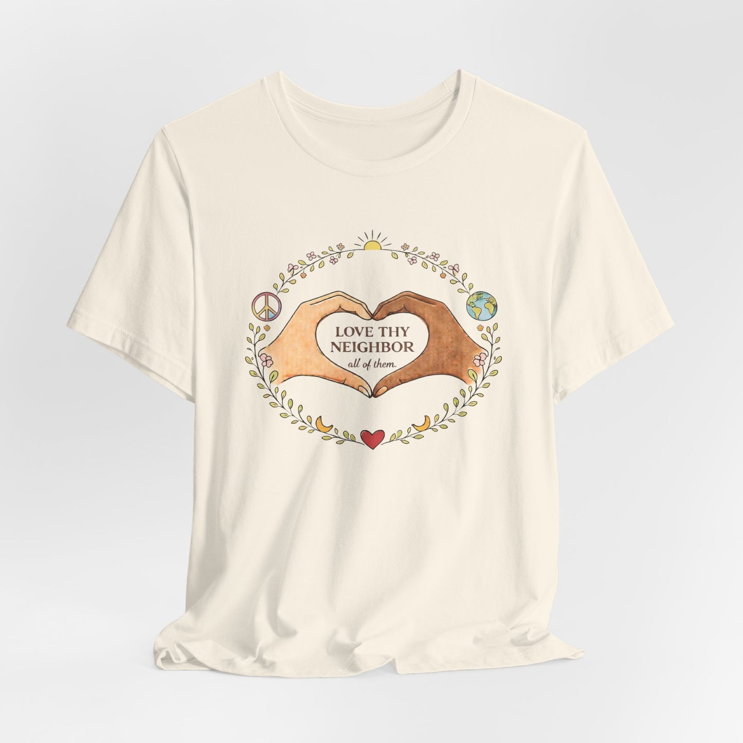 Love Thy Neighbor Graphic Tee — Peaceful Hands & Heart Faith T-Shirt