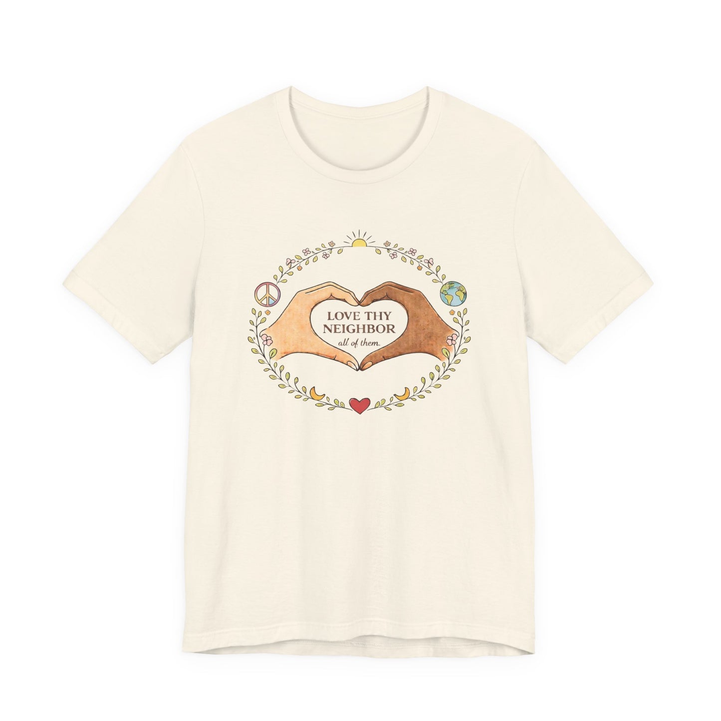 Love Thy Neighbor Graphic Tee — Peaceful Hands & Heart Faith T-Shirt