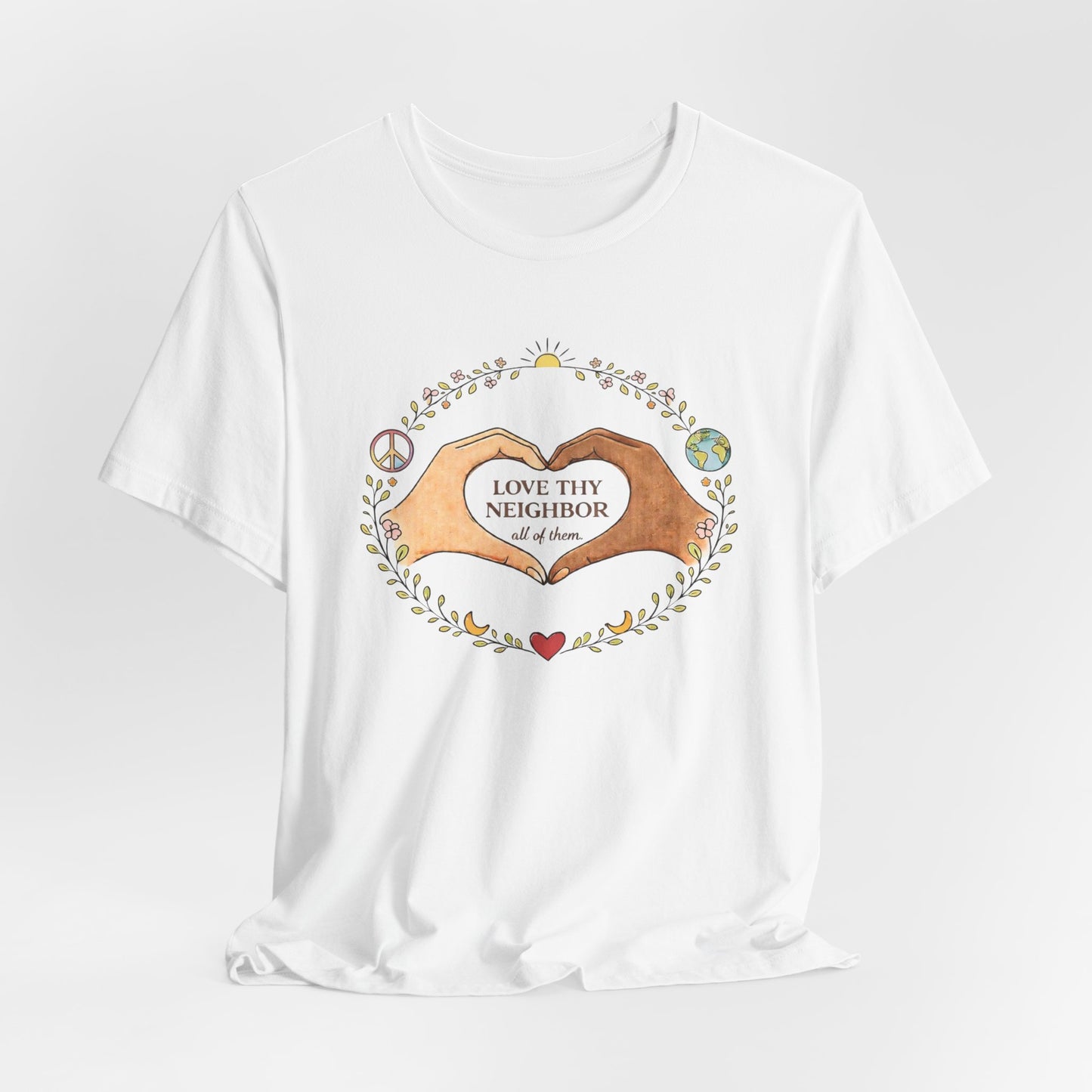 Love Thy Neighbor Graphic Tee — Peaceful Hands & Heart Faith T-Shirt