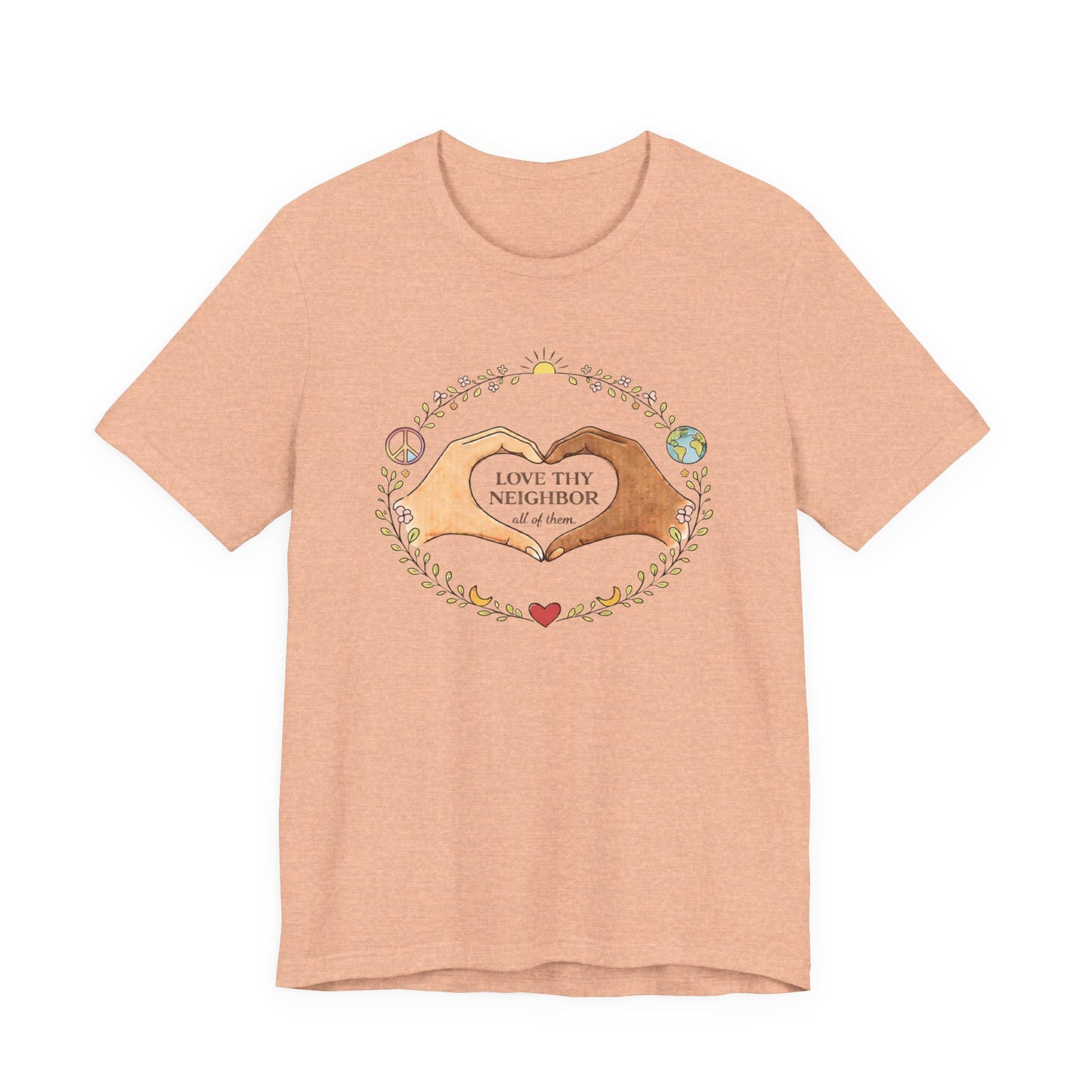 Love Thy Neighbor Graphic Tee — Peaceful Hands & Heart Faith T-Shirt
